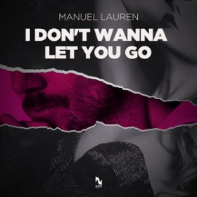 MANUEL LAUREN - I DON'T WANNA LET YOU GO